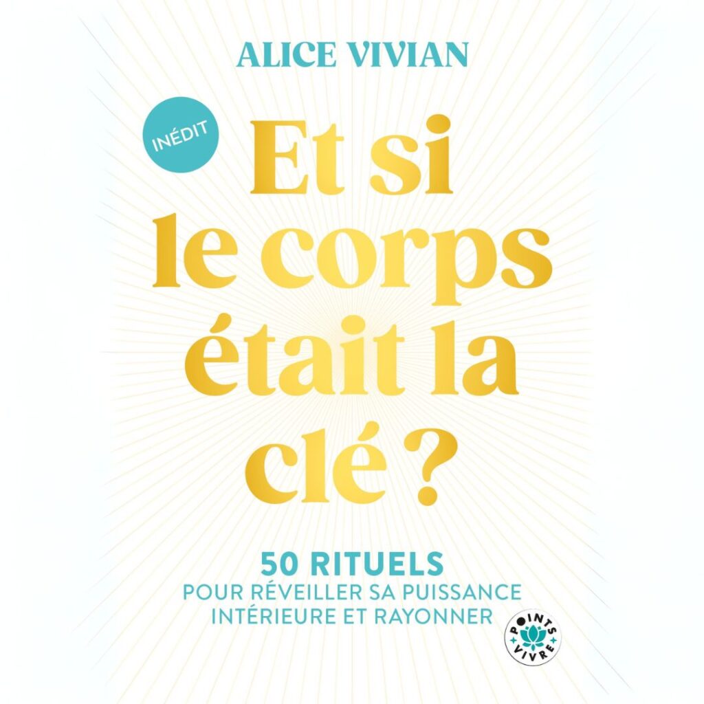 Alice Vivian "Et si le corps était la clé"